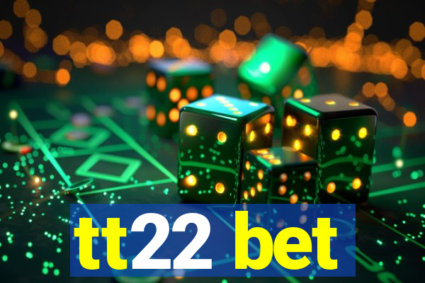 tt22 bet